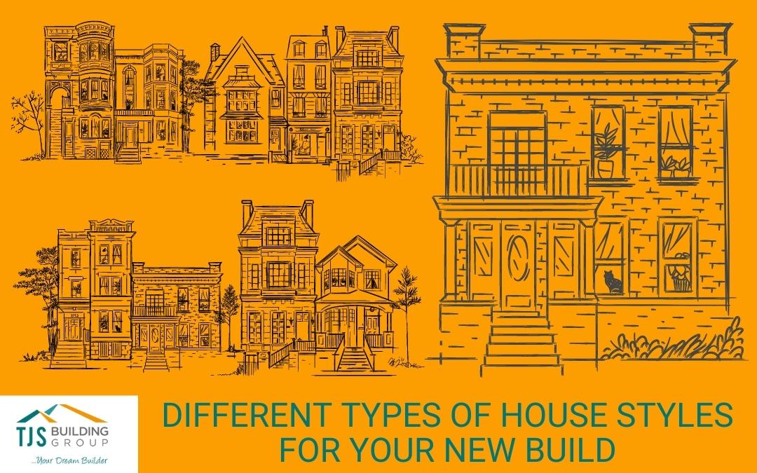 Different Types of House Styles for Your New Build