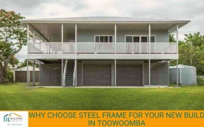 Why Choose Steel Frame for Your New Build in Toowoomba
